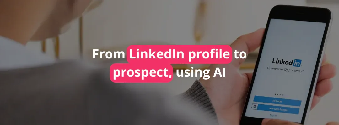 From LinkedIn profile to LinkedIn prospect, using AI