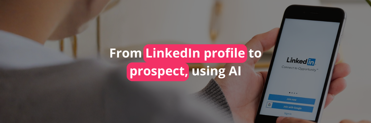 From LinkedIn profile to LinkedIn prospect, using AI From LinkedIn profile to LinkedIn prospect, using AI