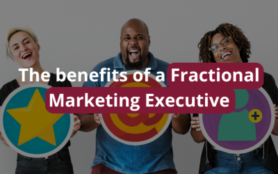 Home 3 The Benefits of a Fractional Marketing Executive