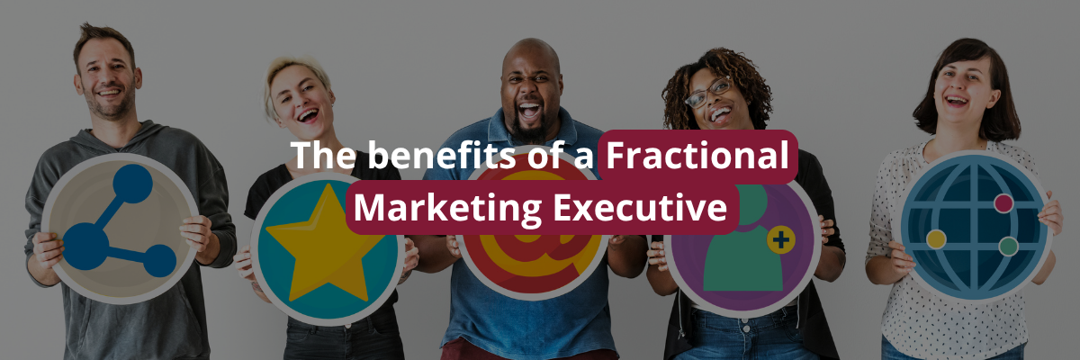 benefits of fractional marketing executive benefits of fractional marketing executive