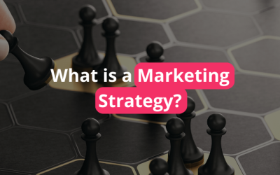 What is a Marketing Strategy, and why it matters