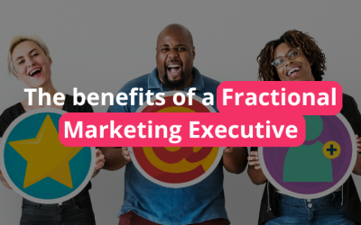 Home 4 The Benefits of a Fractional Marketing Executive