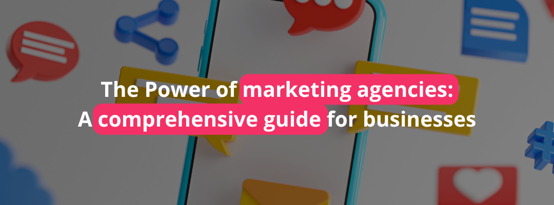 The Power of Marketing Agencies: A Comprehensive Guide for Businesses