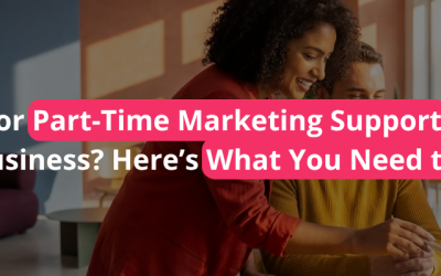 Looking for Part-Time Marketing Support for Your Small Business? Here’s What You Need to Know
